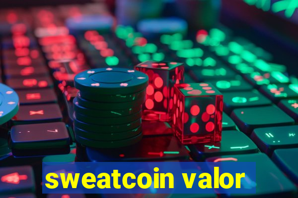 sweatcoin valor